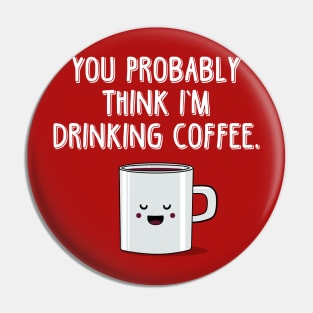 Not Coffee Pin