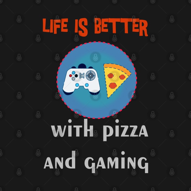 life is better with pizza and gaming by jaml-12