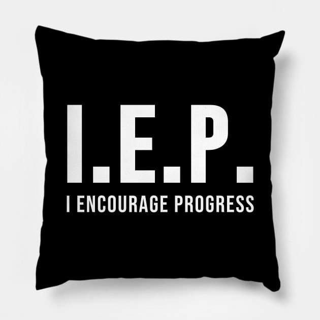 IEP I Encourage Progess Pillow by sandyrm