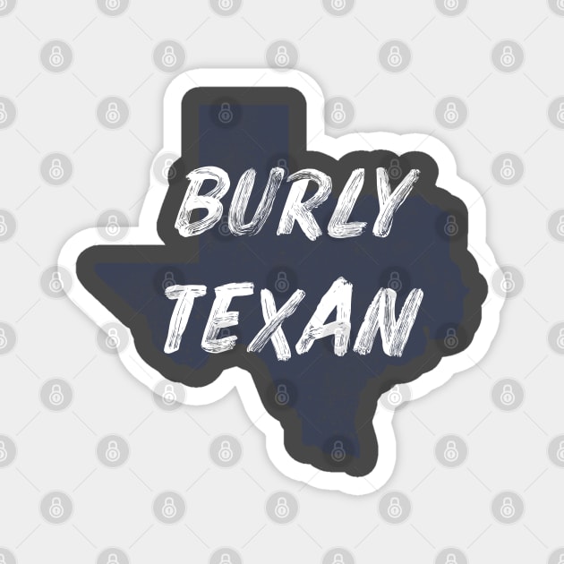 The Burly Texan Magnet by Dallasweekender 