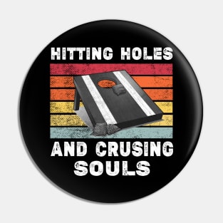 Hitting Holes And Crushing Souls Funny Cornhole Men Women Pin