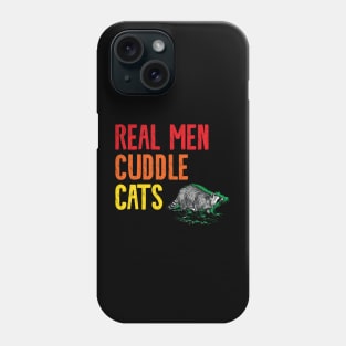 Real Men Cuddle Cats Phone Case