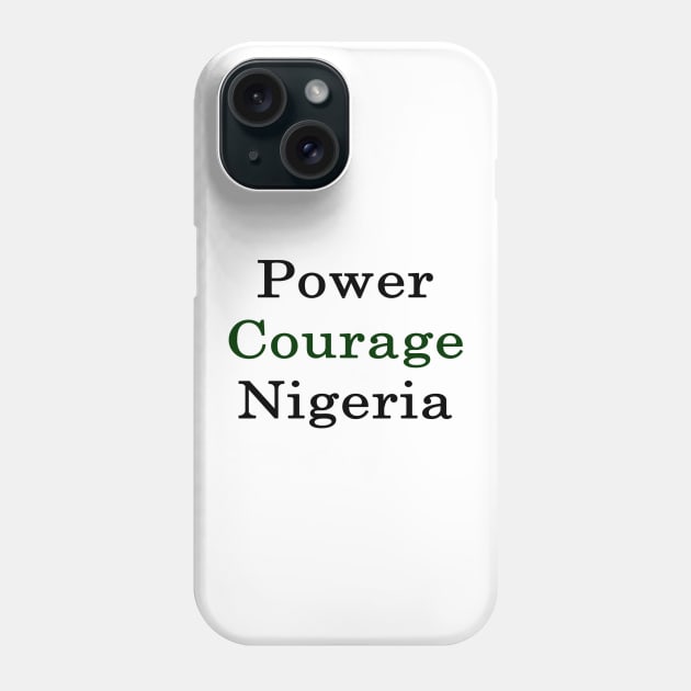 Power Courage Nigeria Phone Case by supernova23