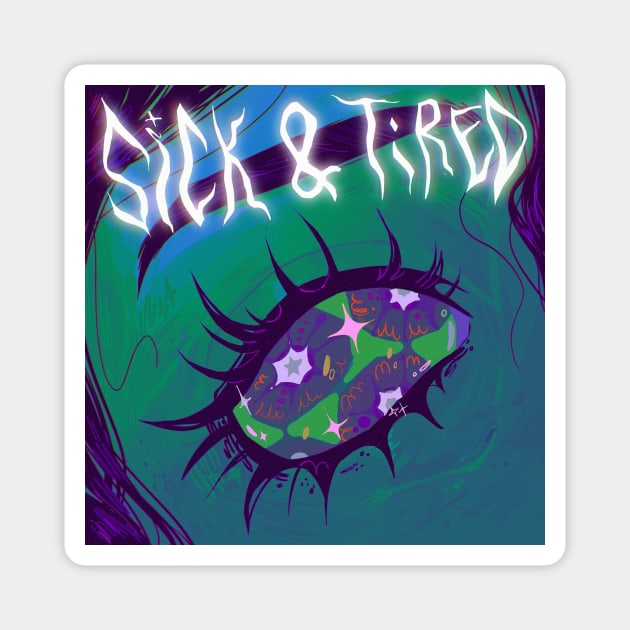 Sick & tired Magnet by snowpiart