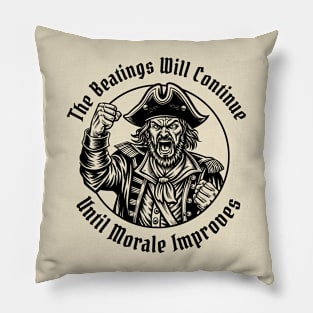 The Beatings Will Continue until Morale Improves Pillow