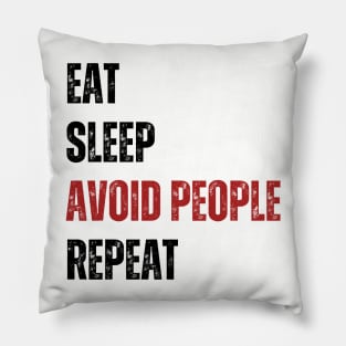 Eat Sleep Avoid People Repeat - Funny introvert Pillow