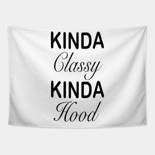 Kinda classy kinda hood Tapestry