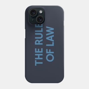 The Rule of Law Phone Case