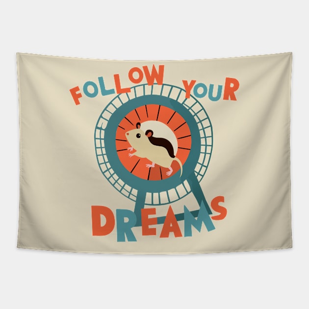 Follow Your Dreams Tapestry by jederanders