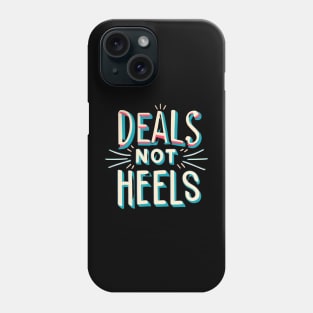 Deal not heels Phone Case