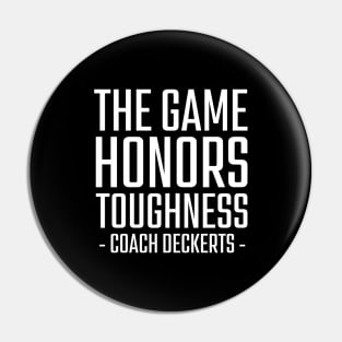 The-Game-Honors-Toughness-Coach-Deckerts Pin