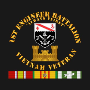 1st Engineer Battalion - Always First - Vietnam Vet w Branch w VN SVC T-Shirt