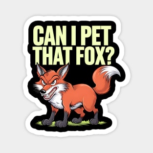 Can I Pet That Fox? Magnet