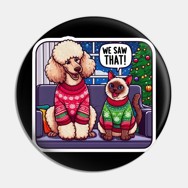 We Saw That meme Poodle Dog Siamese Cat Ugly Christmas Sweater Xmas Tree Home Snowing Pin by Plushism