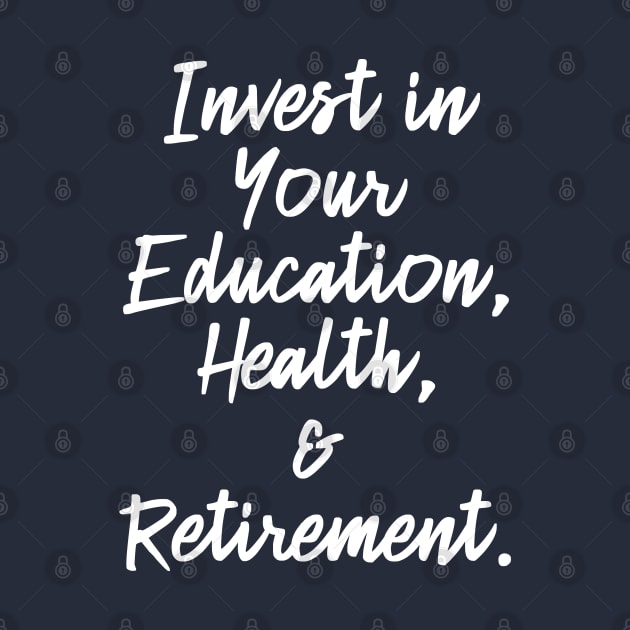 Invest in Your Education, Health and Retirement. | Personal Self | Development Growth | Discreet Wealth | Life Quotes | Royal Blue by Wintre2