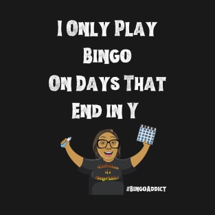 Days I Play Bingo T-Shirt