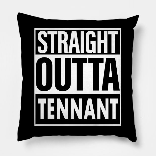 Tennant Name Straight Outta Tennant Pillow by ThanhNga