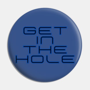 Get In the Hole Pin