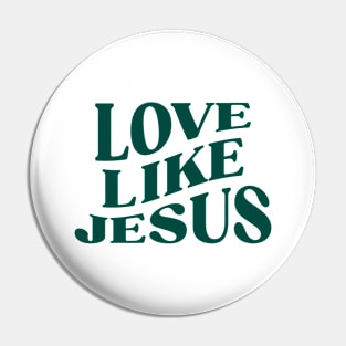 LOVE LIKE JESUS Pin