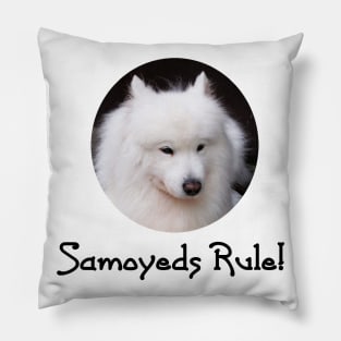 Samoyeds Rule! Pillow