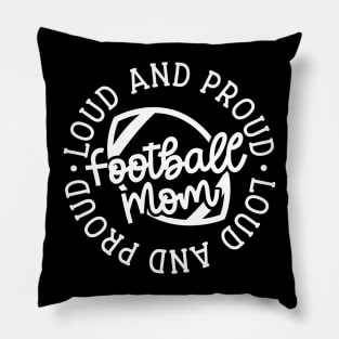 Loud and Proud Football Mom Cute Funny Pillow