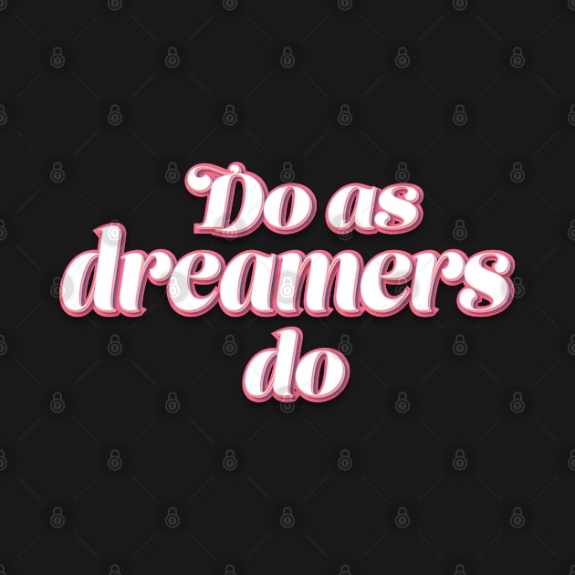 Do as dreamers do by Salty Crew