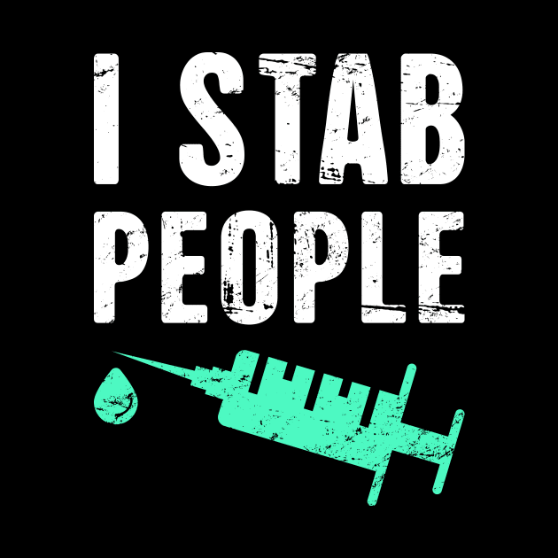 I Stab People | Funny Medical School Design by Wizardmode