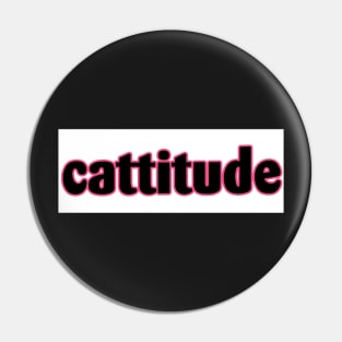 Cattitude Pin