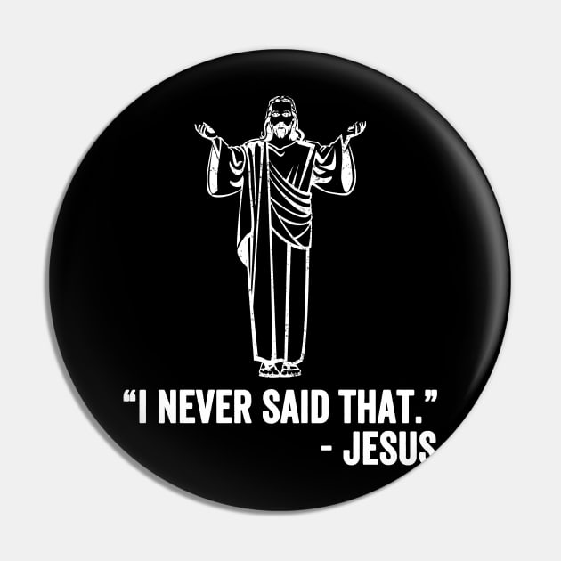 I never said that jesus Pin by captainmood