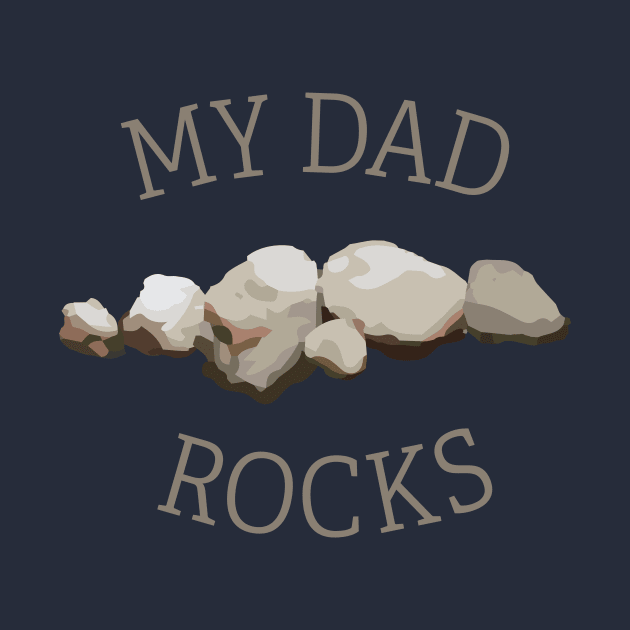 My Dad Rocks by ElizAlahverdianDesigns