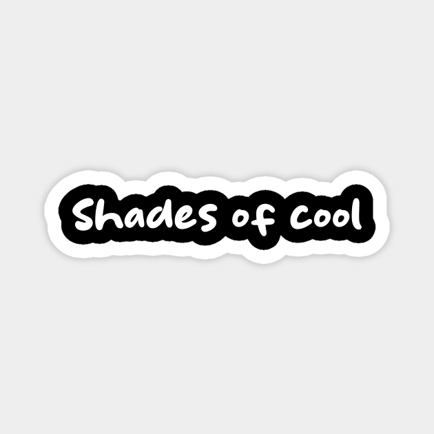 Shades of cool Magnet by Estetic Sigmul