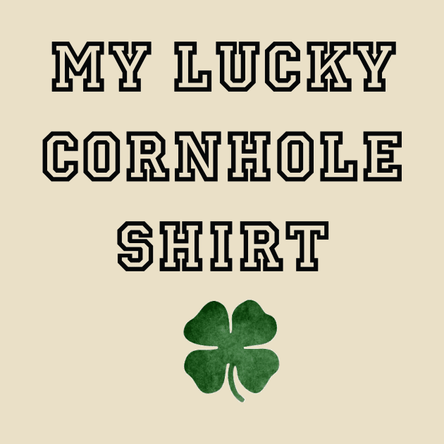 My Lucky Cornhole Shirt by MogoTees