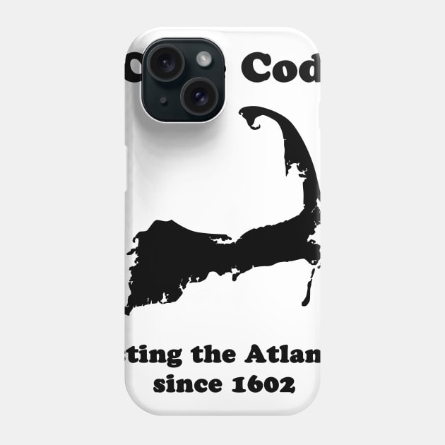 Cape Cod: Fisting the Atlantic since 1602 Phone Case by fun stuff, dumb stuff