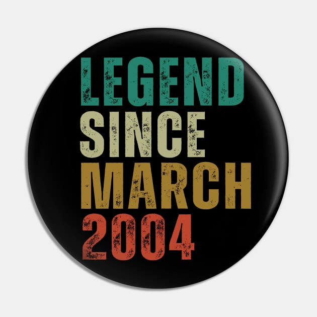 Legend Since March 2004 Awesome Retro Vintage Birthday Years Old Gift Pin by yalp.play