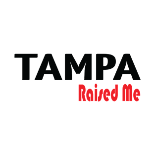 Tampa Raised Me T-Shirt