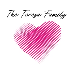 The Teresa Family Heart, Love My Family, Name, Birthday, Middle name T-Shirt