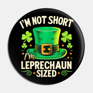 I'm Not Short I'm  St Patrick's Day Pin