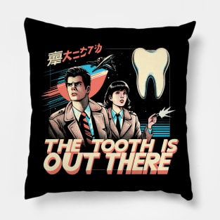 The Tooth is Out There Pillow