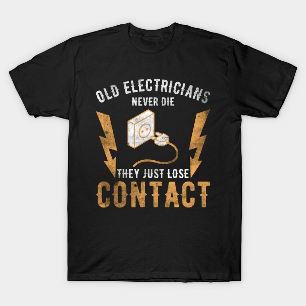 Discover Funny Electrician Gift perfect for all Electrician - Electrician Gifts - T-Shirt