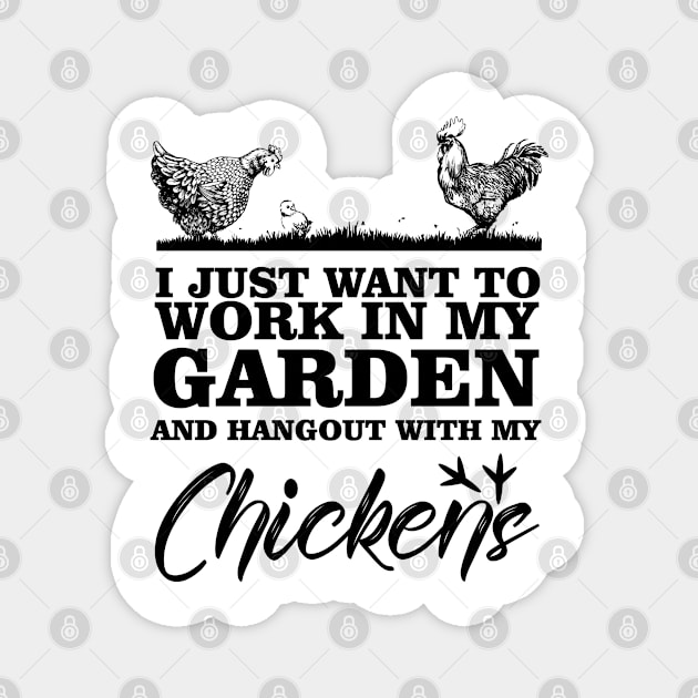 i just want to work in my garden and hangout with my chickens Magnet by bisho2412