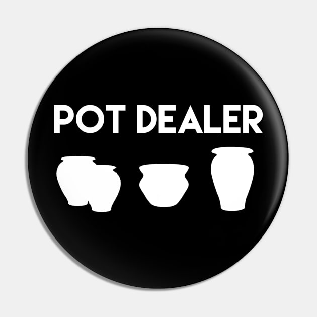 Pot dealer Pin by Sloop