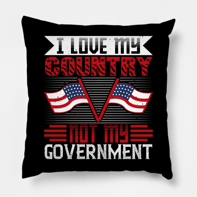 I love my country, not my government Pillow by Schimmi