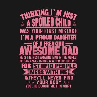 THINKING I'M JUST A SPOILED CHILD T-Shirt