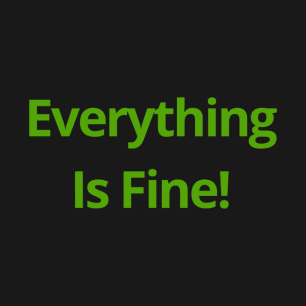 Everything Is Fine! Phrase Logo by Nerdy Things Podcast