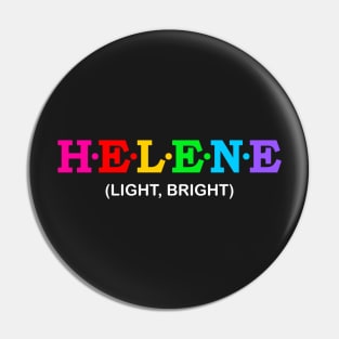 Helene - Light, Bright. Pin