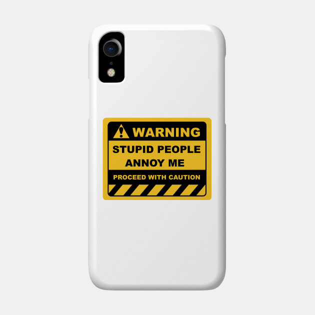 Funny Human Warning Labels STUPID PEOPLE ANNOY ME ...
