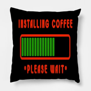 Installing Coffee Please Wait Pillow