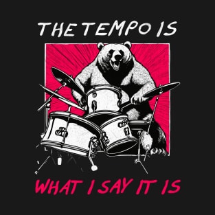 The Tempo Is What I Say It Is - Retro Bear T-Shirt