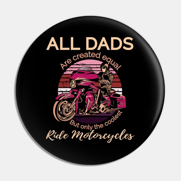 All Dads are created equal, but only the coolest, ride motorcycles Pin by Lekrock Shop