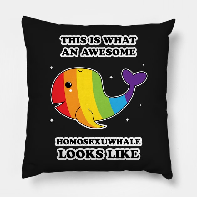 This Is What An Awesome Homosexuwhale Looks Like Pillow by ProudToBeHomo